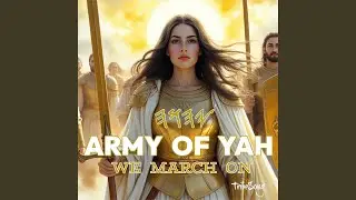 Army of Yah (We March On)