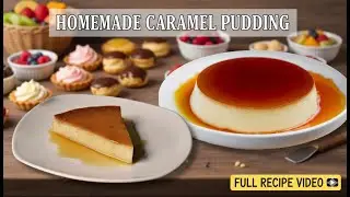 How to Make Caramel Pudding at Home | Easy & Tasty Dessert