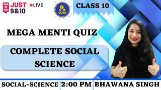Complete Social Science | Mega Menti Quiz | Class 10 | Just 9th and 10th | Bhawana Singh
