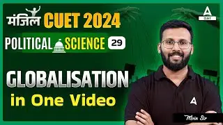 CUET 2024 Political Science | Globalisation in One Shot | By Moin Sir