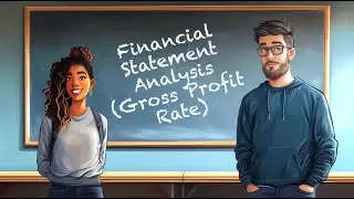 Financial Statement Analysis (Gross Profit Rate)