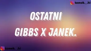 Gibbs x Janek. - Ostatni (TEKST/LYRICS)