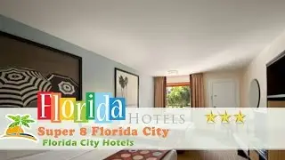 Super 8 Florida City - Florida City Hotels, Florida