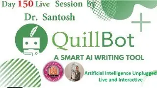 Day 150 | QuillBot &ndash; AI-Powered Paraphrasing & Writing Assistant | Dr. Santosh Live