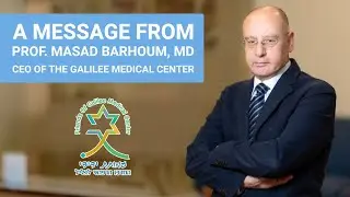 Galilee Medical Center During Wartime - Professor Barhoum