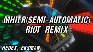 MHITR (Semi-Automatic) (RIOT Remix) - Hedex & Eksman (JAMURAI Visualizer)