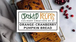 Recipe: Pumpkin Bread with Orange & Cranberries, How To Make From Scratch