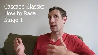 Cascade Classic: How to Race Stage 1