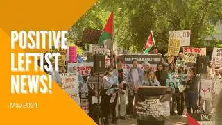 Universities DIVEST from Israel Following Student Encampments! Positive Leftist News, May 2024