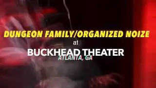 DUNGEON FAMILY/ORGANIZED NOIZE at BUCKHEAD THEATER (#VIDEOROBOT)