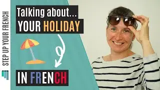 Holiday in French | French conversation and vocabulary