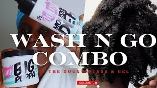 The Doux Mousse & Gel: 2 Product Wash and Go Combo on my Type 4 hair