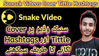 Hou To Set Cover - Tittle - Hashtags On Snack Video | Snack Video Policy | Snack video Level Up