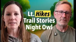 LTH Trail Stories Episode 1 Night Owl