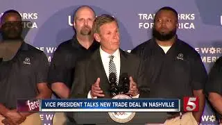 Vice President talks new trade deal in Nashville