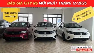 Báo Giá Lăn Bánh mới nhất City RS Tháng 12 | Sẵn xe đủ màu giao ngay | Vay không chứng minh thu nhập