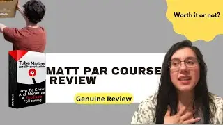Matt Par Course Review | Tube mastery and monetization course review