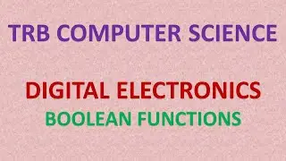 TRB COMPUTER SCIENCE | DIGITAL ELECTRONICS | BOOLEAN FUNCTIONS