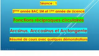 Fonctions circulaires réciproques : Arcsin, Arccos et Arctan , résumé de cours avec démonstrations