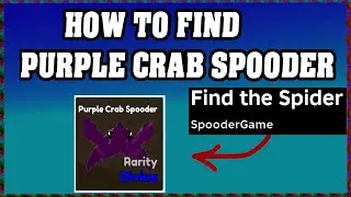 How To Find PURPLE CRAB SPOODER in FIND THE SPIDER ROBLOX [UPDATE] [walkthrough]