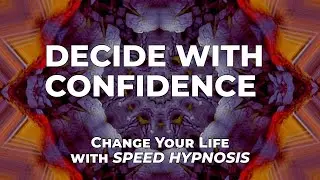 Decide with Confidence: Sharpen Your Decision-Making Skills | 5-Minute Hypnosis