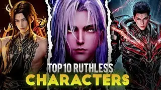 Top 10 Ruthless characters in Donghua 😈🔥 Explain in Hindi : SuperAnime