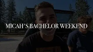 Micah's Bachelor Weekend | Jake Gutman