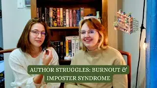 Author's Struggles: Burnout and Imposter Syndrome