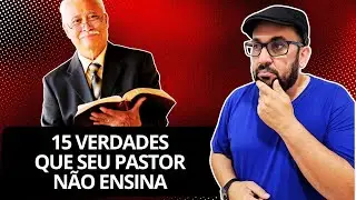 SAIBA QUAIS AS 15 MENTIRAS MAIS CONTADAS NAS IGREJAS EVANGÉLICAS 