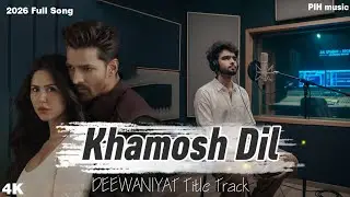 Khamosh Dil  | Deewaniyat Movie Sad Song | Omar ft. Sonam Bajwa | Heart Touching 2026