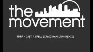 Craig Hamilton Remixing TMRP - Cast A Spell Preview forthcoming on Movement Recordings