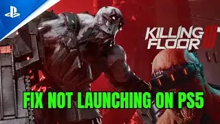 How To Fix Killing Floor 3 Won't Launch/Not Launching Error On PS5 | #killingfloor3