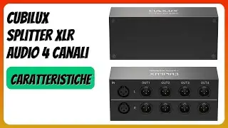 RECENSIONE (2025) : Cubilux Splitter XLR Audio 4 Canali. DETTAGLI