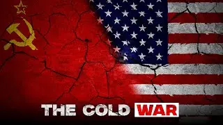 The Cold War Explained: The World on the Edge of Disaster
