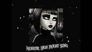 Monster High Fright Song [Sped Up]