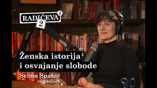 Ženska istorija i osvajanje slobode / Selma Spahić / podcast Radićeva 2 / epizoda 4