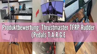 Produktbewertung: Thrustmaster TFRP Rudder (Pedals T.A.R.G.E.T Software, PC/PS4), Black