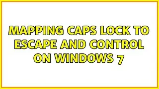 Mapping Caps Lock to Escape and Control on Windows 7 (10 Solutions!!)