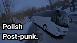 POV : Jedziesz autobusem do domu po męczącym dniu w szkole | Polish Post-punk playlist