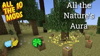 Let's start Nature's Aura! All The Mods 10 - e3