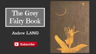 The Grey Fairy Book by Andrew Lang - Audiobook