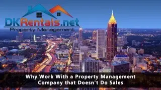 Reasons to Work With a Property Management Company That Doesn't Do Sales