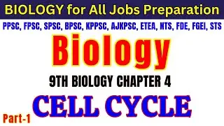 Cell Cycle | Class 9 Chap. 4 (Part-1) | SST, TGT, SS & Lecturer Biology/Zoology Preparation