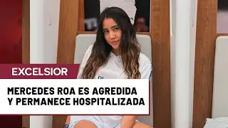 Mercedes Roa es agredida en Marsella y permanece hospitalizada bajo observaci&oacute;n