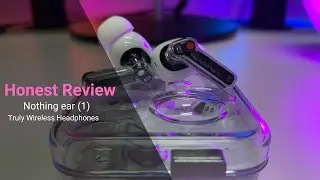 Nothing ear 1 Wireless Headphones - Review!