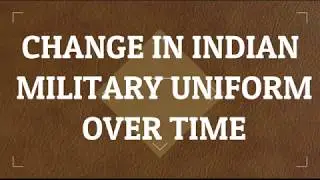 Indian Army | Change in military uniform over time | Enkfeed