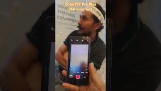 Oppo F27 Pro Plus 360 Drop Test | Oppo F27 Pro Plus Back Side Drop Test | 