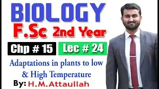 Adaptations in plants to low and high temperature | Chapter 15 | 2nd year Biology | Lec. # 24