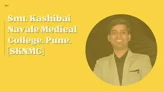 1136 | Smt. Kashibai Navale Medical College, Pune [SKNMC] | Cut-Off 2021 | Sachin Bangad