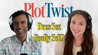 Plot Twist | Episode 2: Does Sex Really Sell?